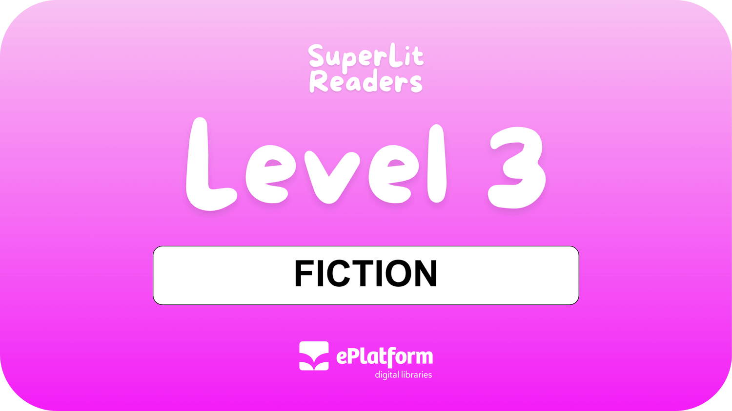 Fiction Level 3 - SuperLit Readers by EPlatform Limited