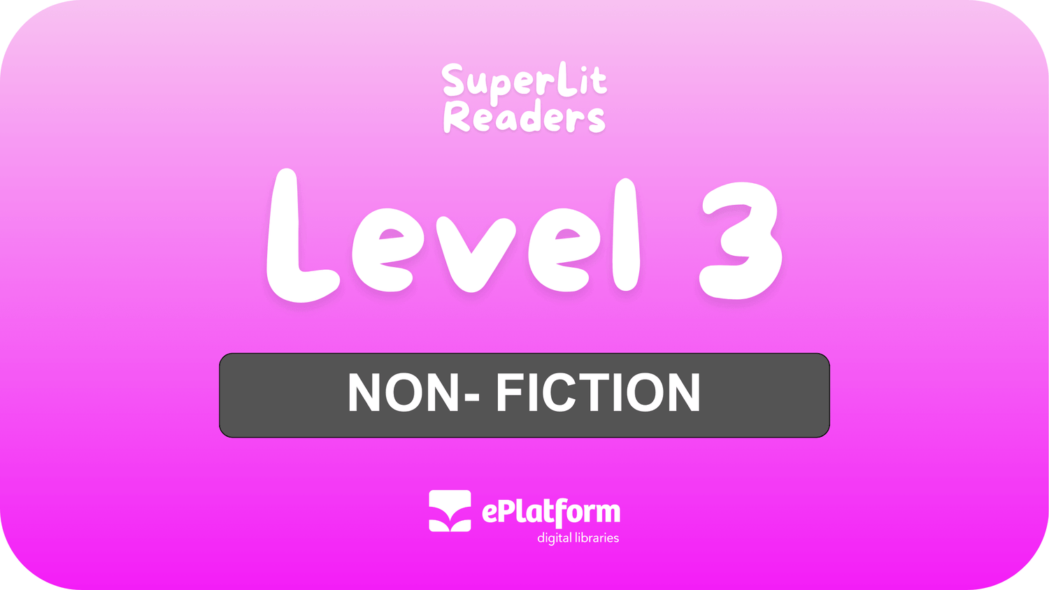 Non-Fiction Level 3 - SuperLit Readers by EPlatform Limited