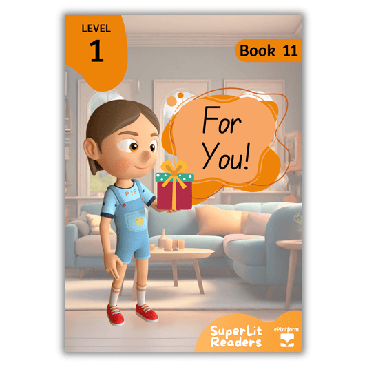 For You! (Level 1 Book 11 - Fiction Series) - SuperLit Readers by EPlatform Limited