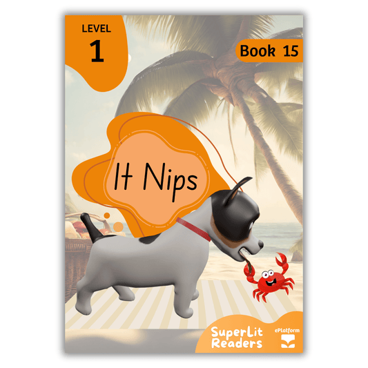 It Nips (Level 1 Book 15 - Fiction Series) - SuperLit Readers by EPlatform Limited