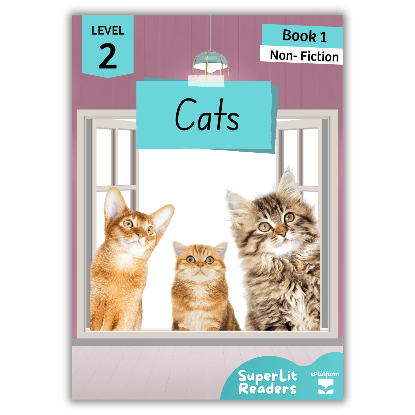 Cats (Level 2 Book 1 - Non-Fiction Series) - SuperLit Readers by EPlatform Limited