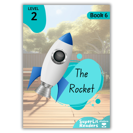 The Rocket (Level 2 Book 6 - Fiction Series) - SuperLit Readers by EPlatform Limited