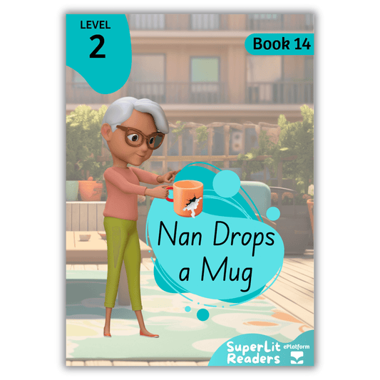 Nan Drops a Mug (Level 2 Book 14 - Fiction Series) - SuperLit Readers by EPlatform Limited