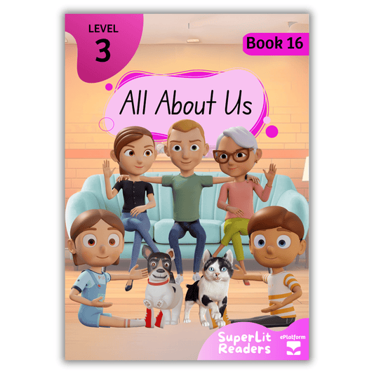 All About Us (Level 3 Book 16 - Fiction Series) - SuperLit Readers by EPlatform Limited