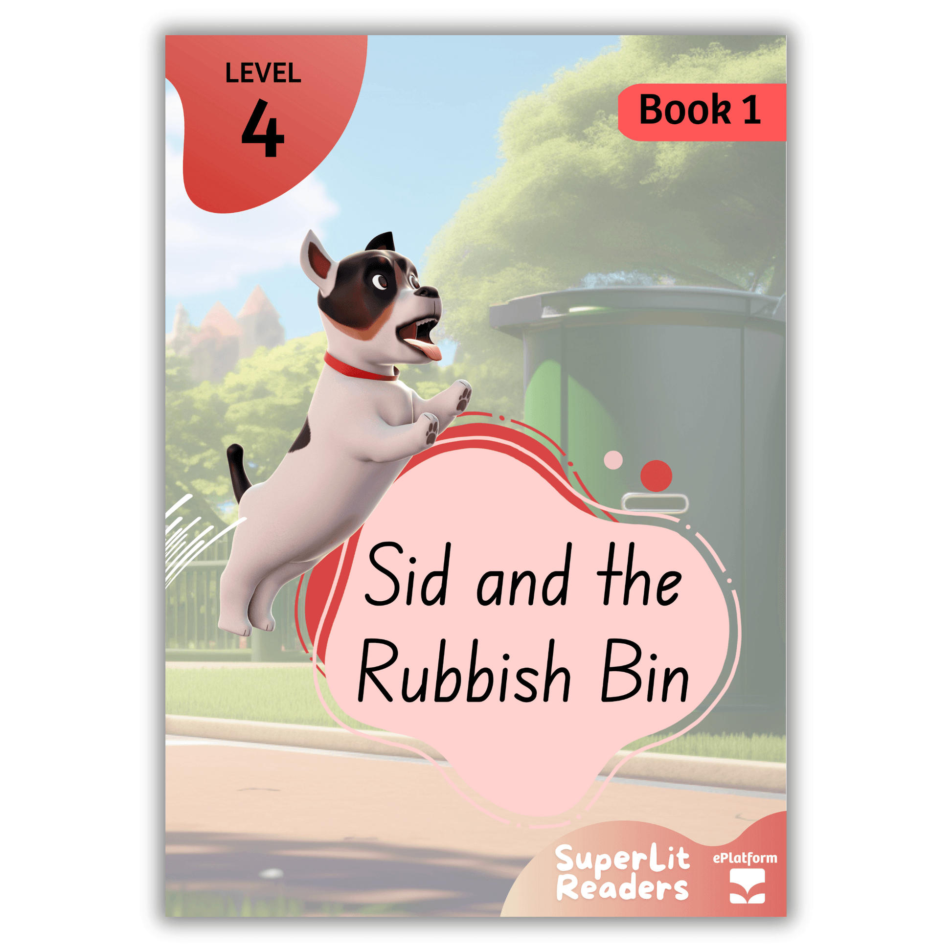 Sid and the Rubbish Bin (Level 4 Book 1 - Fiction Series) - SuperLit Readers by EPlatform Limited