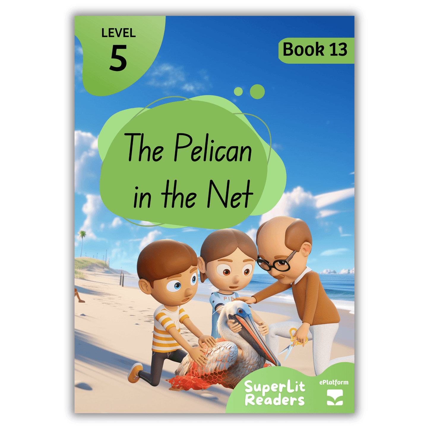 The Pelican in the Net (Level 5 Book 13 - Fiction Series) - SuperLit Readers by EPlatform Limited