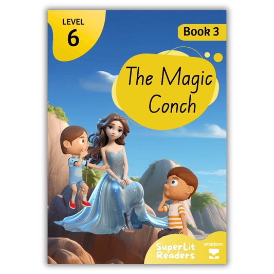 The Magic Conch (Level 6 Book 3 - Fiction Series) - SuperLit Readers by EPlatform Limited