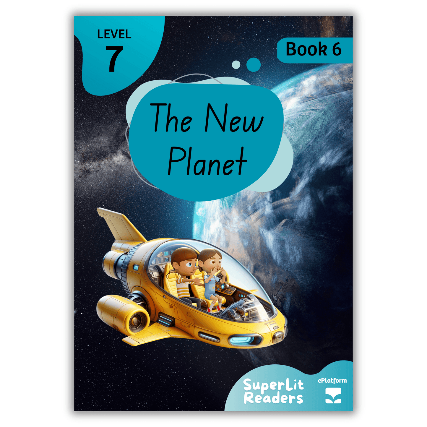 The New Planet (Level 7 Book 6 - Fiction Series) - SuperLit Readers by EPlatform Limited